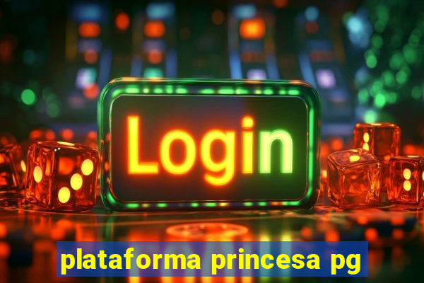 plataforma princesa pg